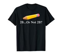 PENCIL FUNNY 2B OR NOT 2B T-Shirt