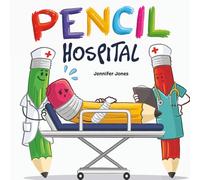 Pencil Hospital: A Story About Caring for Classroom Tools (On Strike)