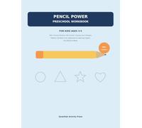 Pencil Power Preschool Workbook for Kids Ages 3-5: 360+ Practice Prompts: Pen Control, Tracing Lines & Shapes, Patterns, Numbers 1-10, Uppercase & Lowercase Letters, First Words & Mazes