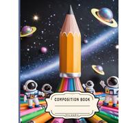Pencil Rocket Launch | A Composition Notebook | Wide-Ruled | 7.5 x 9.25 inches | 120 pages
