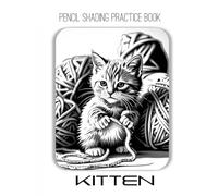 Pencil Shading Practice Book - Kitten: Adorable Scene-Based Shading for Young Artists
