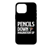 Pencils Down Imagination Up Drawing Case for iPhone 16 Pro Max