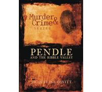 Pendle and the Ribble Valley Murder & Crime