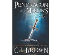 Pendragon and Merlin's Tomb (Pendragon Legend)