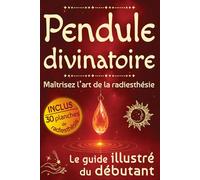 Pendule divinatoire: Maîtrisez l’art de la radiesthésie