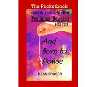 Pendulum Dowsing & Born To Dowse: The Pocketbook