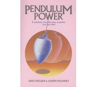 Pendulum Power: A Mystery You Can See, A Power You Can Feel