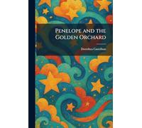 Penelope and the Golden Orchard