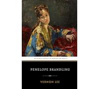 Penelope Brandling: A Tale of the Welsh Coast in the Eighteenth Century - The Original 1903 Edition