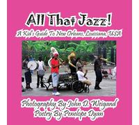 Penelope Dyan All That Jazz a Kid's Guide to New Orleans, Louisiana, USA Penelope Dyan Multicolor