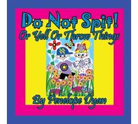 Penelope Dyan Do Not Spit Or Yell Or Throw Things Paperback Book Penelope Dyan Multicolor