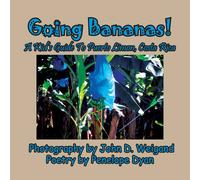 Penelope Dyan Going Bananas A Kid's Guide to Puerto Limon, Costa Rica Paperback Penelope Dyan Multicolor