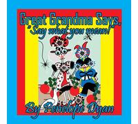 Penelope Dyan Great Grandma Says, "Say what you mean " Paperback Book Penelope Dyan Multicolor