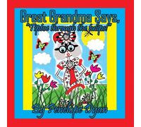 Penelope Dyan Great Grandma Says, "Tiptoe through the tulips " Paperback Book Penelope Dyan Multicolor