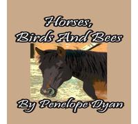Penelope Dyan Horses, Birds & Bees Hardcover Book Penelope Dyan Multicolor