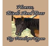 Penelope Dyan Horses, Birds & Bees Paperback Book Penelope Dyan Multicolor