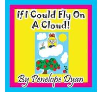 Penelope Dyan If I Could Fly On A Cloud Paperback Book Penelope Dyan Multicolor