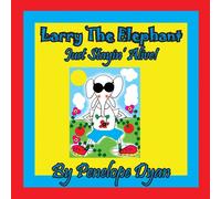 Penelope Dyan Larry The Elephant - - Just Stayin' Alive Paperback Book Penelope Dyan Multicolor