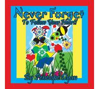 Penelope Dyan Never Forget To Follow Your Heart Paperback Book Penelope Dyan Multicolor