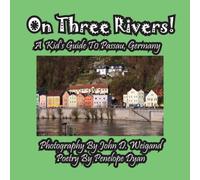Penelope Dyan On Three Rivers a Kid's Guide to Passau, Germany Paperback Book Penelope Dyan Multicolor