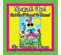 Penelope Dyan Speak Up But Don't Forget To Dance Paperback Book Penelope Dyan Multicolor