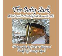 Penelope Dyan The Cutty Sark - A Kid's Guide to the Cutty Sark, Greenwich, UK Penelope Dyan Multicolor