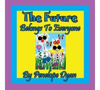 Penelope Dyan The Future Belongs To Everyone Paperback Book Penelope Dyan Multicolor