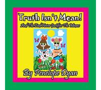Penelope Dyan Truth Isn't Mean & The End Never Justifies The Means Paperback Book Penelope Dyan Multicolor