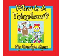 Penelope Dyan What Is A Telephant? N/A Book Penelope Dyan Multicolor