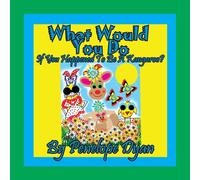 Penelope Dyan What Would You Do If You Happened To Be A Kangaroo? Paperback Book Penelope Dyan Multicolor