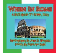 Penelope Dyan When in Rome, a Kid's Guide to Rome Paperback Book Penelope Dyan Multicolor