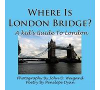 Penelope Dyan Where Is London Bridge? a Kid's Guide to London Paperback Book Penelope Dyan Multicolor