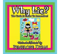Penelope Dyan Why Lie? The Truth Is Easier To Remember Paperback Book Penelope Dyan Multicolor