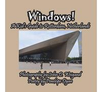 Penelope Dyan Windows A Kid's Guide to Rotterdam, Netherlands Paperback Book Penelope Dyan Multicolor