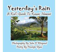 Penelope Dyan Yesterday's Rain - - A Kid's Guide to Kauai, Hawaii Paperback Book Penelope Dyan Multicolor
