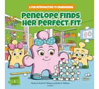 Penelope Finds Her Perfect Fit: A Fun Introduction to Engineering (STEM Adventures with Paige & Paxton)
