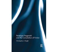 Penelope Fitzgerald and the Consolation of Fiction