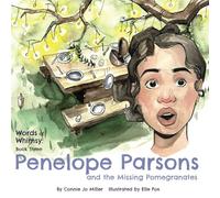 Penelope Parsons and the Missing Pomegranates (The Words of Whimsy series)