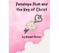 Penelope Plum and the Key of Christ