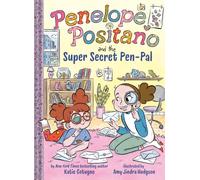 Penelope Positano and the Super-Secret Pen Pal: A Chapter Book (Penelope Positano Sees It All)