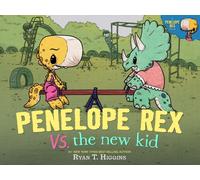 Penelope Rex vs. the New Kid