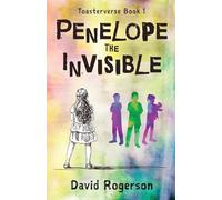 Penelope The Invisible: 1 (Toasterverse)