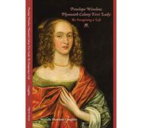 Penelope Winslow, Plymouth Colony First Lady: Re-Imagining a Life