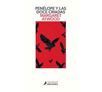 Penélope y las doce criadas / The Penelopiad (Salamandra Narrativa)