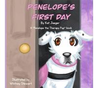 Penelope's First Day: A Penelope the Therapy Pup Book