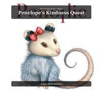 Penelope's Kindness Quest: Book 4 of the Penelope Series