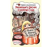 Penelope's Secret Cooking Club: Is There a Secret To Keep?: Volume 1