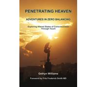 Penetrating Heaven: Adventures in Zero Balancing