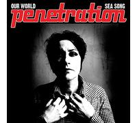 Penetration - Our World / Sea Song [7" Vinyl]