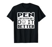 Penetration Tester Cyber Security Do It Better T-Shirt